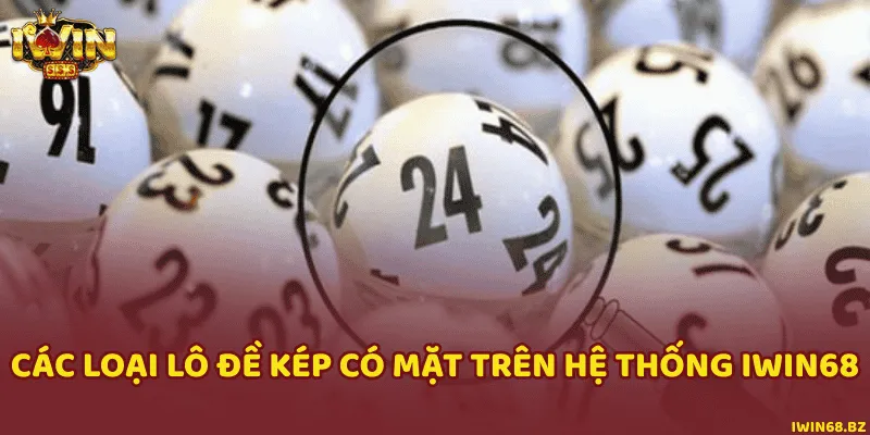 3 loại lô đề kép cơ bản với mức thưởng khổng lồ