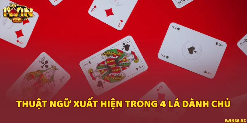 Thuật ngữ xuất hiện trong 4 lá dành chủ